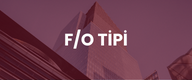 F/O TİPİ